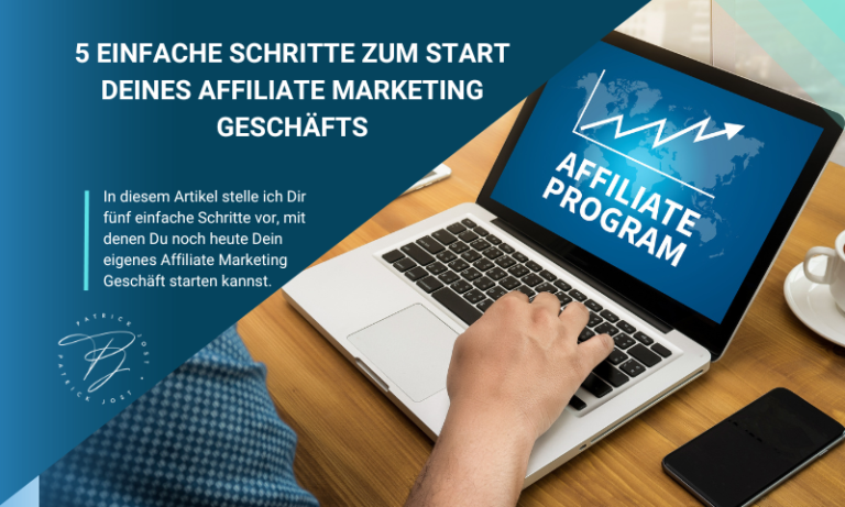 5 einfache Schritte zum Affiliate Marketing Geschäft