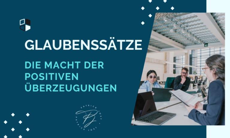 Glaubenssätze – Die Macht der positiven Überzeugungen